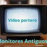 Monitores Antiguos Video portero